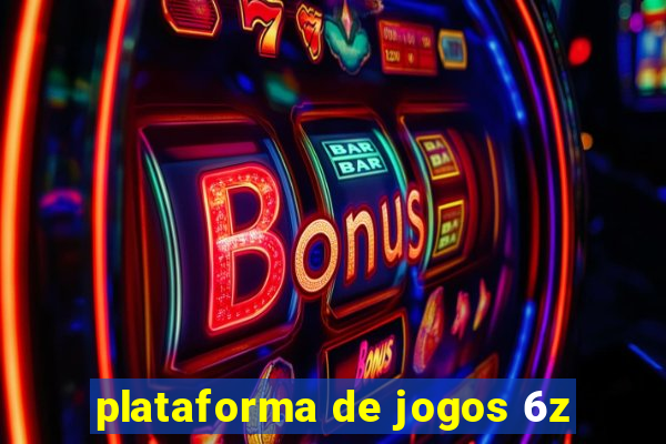 plataforma de jogos 6z